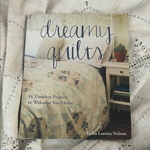 Dreamy Quilts Quilt Pattern Book Lydia Loretta Nelson